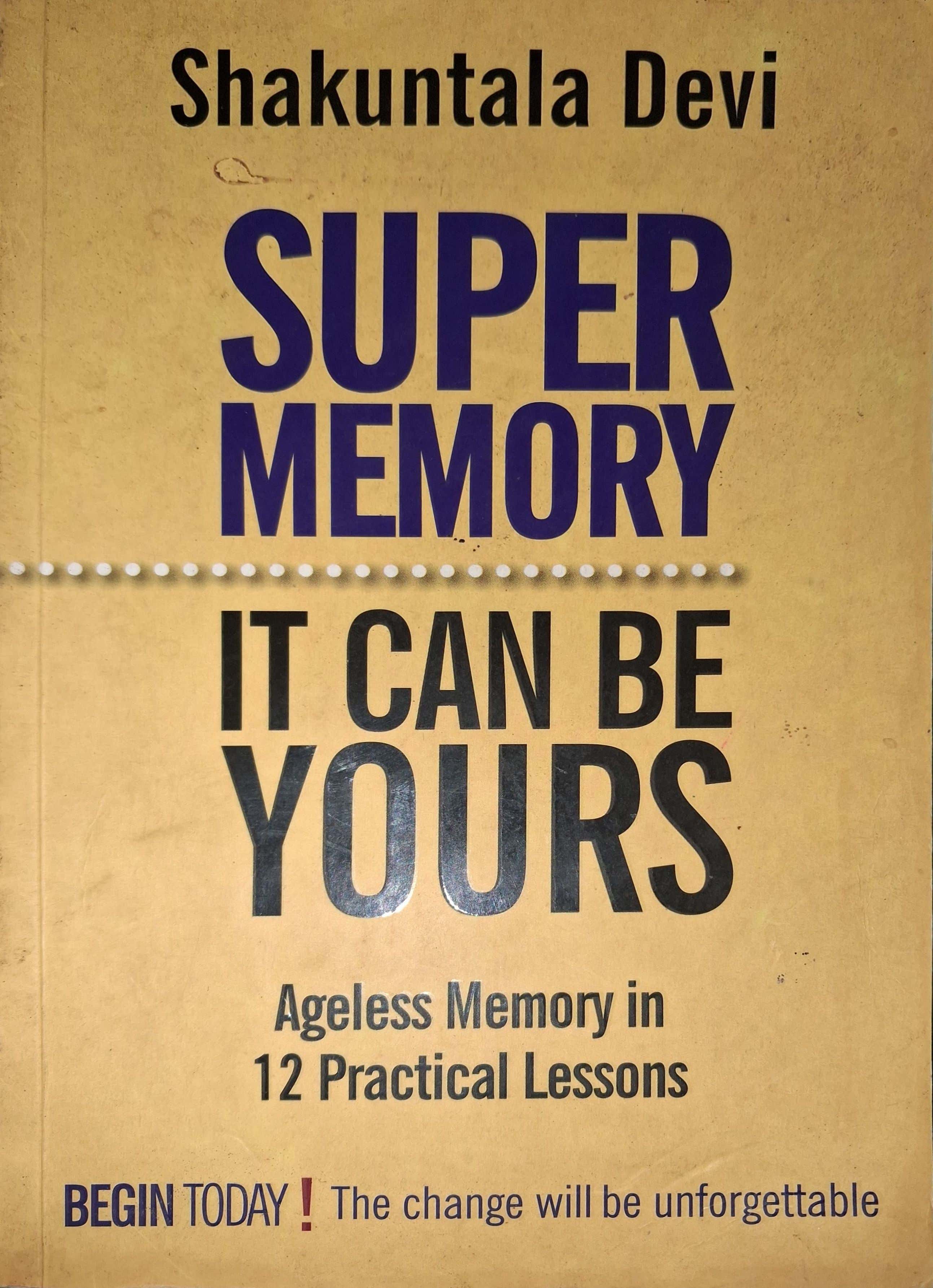 Super Memory - it can be yours by Shakunthala devi