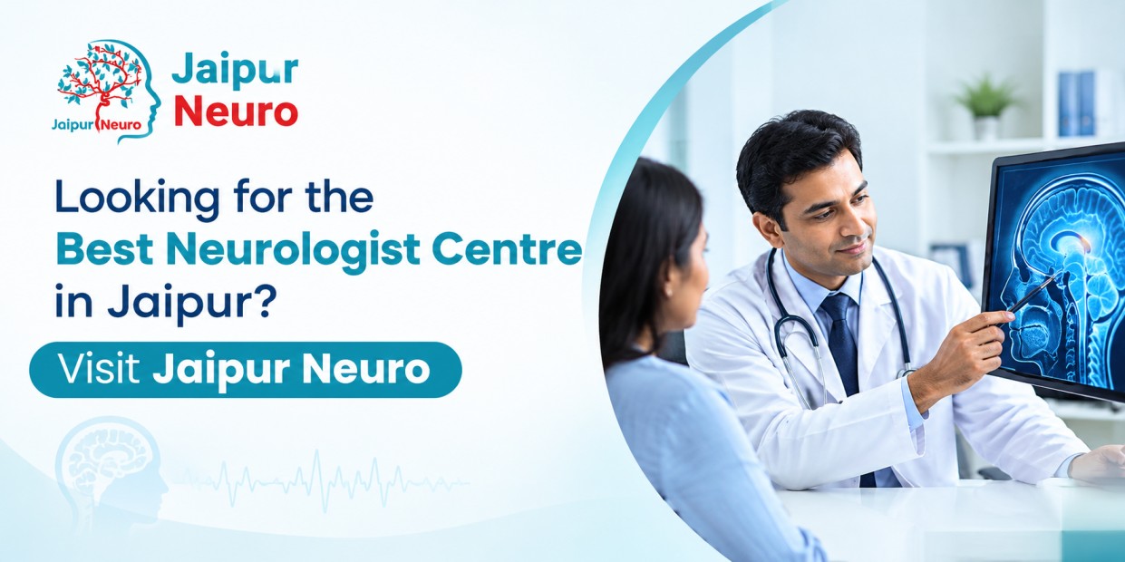 Looking for the Best Neurologist Centre in Jaipur